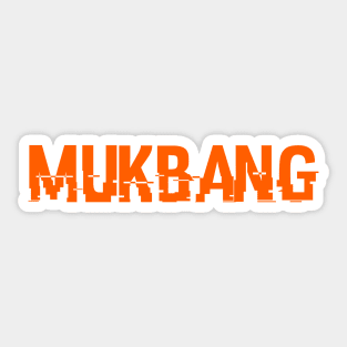 MUKBANG - AMERICAN SLANG WORD - MUKBANG Sticker